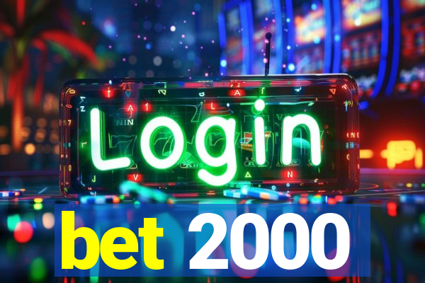 bet 2000